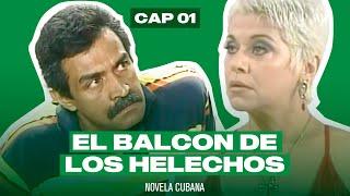 NOVELA CUBANA: EL BALCON DE LOS HELECHOS - Cap.1 Extended (Television Cubana)