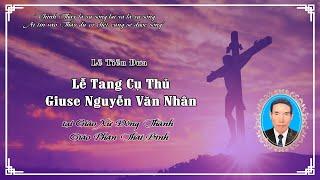 LỄ TIỄN ĐƯA | TANG LỄ CỤ THỦ GIUSE NGUYỄN VĂN NHÂN | 29.07.2020