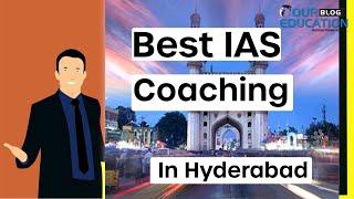 Best IAS coaching in Hyderabad| Top IAS Coaching in Hyderabad| Best coaching for UPSC