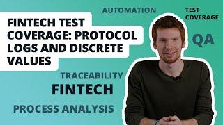 Test Coverage in FinTech: Protocol Logs and Discrete Values