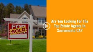 Top Real Estate Agents Sacramento Ca