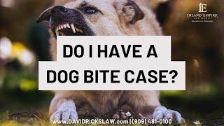 Do I have a Dog Bite Case? | Dog Bite Lawyer | Rancho Cucamonga, Victorville, Fontana