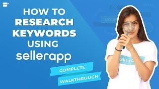 Amazon Keyword Research For PPC & SEO Using SellerApp Tool - Complete Tutorial