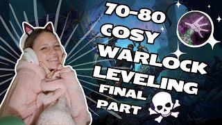 Warlock 70-80 Cosy Leveling gameplay - WE ARE FINALLY LEVEL 80!!!!! another end of a wow series