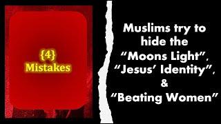 Muslims add Scientific proofs, deny Jesus, & hide beating women (#12)