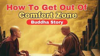 How To Get Out Of Your Comfort Zone Tips & Buddha Education Story In English