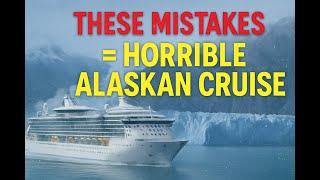 Alaska Cruise EXPERTS Reveal Top Mistakes to Avoid on Your Trip