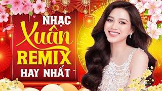 NHẠC XUÂN REMIX 2025 KHÔNG QUẢNG CÁO - NHẠC TẾT REMIX HAY NHẤT - NHẠC XUÂN SÔI ĐỘNG MỚI NHẤT 2025