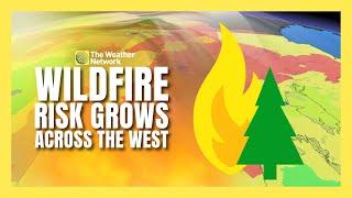 Wildfire Risk Grows to Extreme Levels Across Western Canada | #forecast