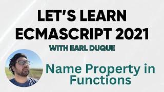 Name Property in Functions - Let's Learn ECMAScript 2021 with Earl Duque