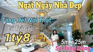 Ngất Ngây nhà đẹp tâm tư tặng hết nội thất sổ hồng riêng 5m x 25m có trả góp 1tỷ8