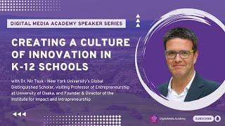 Creating a Culture of Innovation in K-12 Schools with Dr. Nir Tsuk