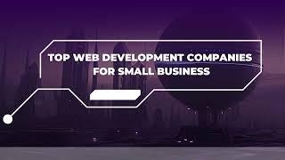 Top Web Development Companies for Small Business 2024