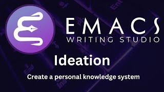 Emacs Writing Studio: Ideation (Taking fleeting and permanent notes)