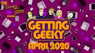 The Geeky N8 Show | episode 1 part 1 | Getting Geeky - April 2020 |