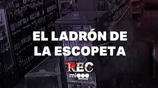 EL LADRÓN DE LA ESCOPETA - MUJER LOS ECHA A TIROS - #REC