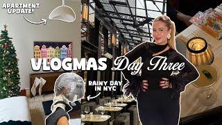 VLOGMAS IN NEW YORK  apartment updates, brunch, girls night