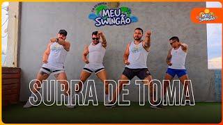 Surra de toma - Léo Santana - Coreografia | Meu Swingão