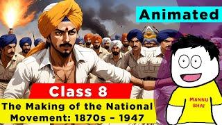 Class 8 History Chapter 8 - The Making of the National Movement 1870s - 1947 | Class 8 History