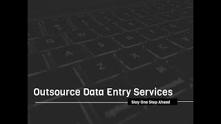 Outsource Data Entry Services – Stay One Step Ahead