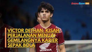 Victor Dethan: Kisah Perjalanan Menuju Gemilangnya Karier Sepak Bola