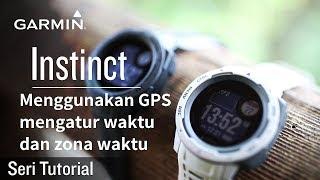 Tutorial - Instinct: Menggunakan GPS mengatur waktu dan zona waktu