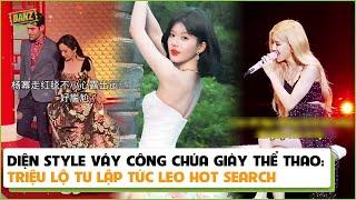 Diện style váy công chúa giày thể thao: Triệu Lộ Tư lập tức leo hot search