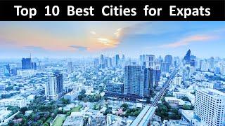 10 BEST CITIES FOR EXPATS IN 2022 | Ready Go! Expat