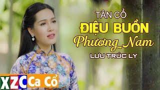 Tân Cổ Hiện Đại ĐIỆU BUỒN PHƯƠNG NAM - Lưu Trúc Ly