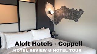 Room Tour -  Aloft Hotel, Coppell TX