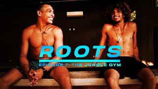 ROOTS: The Jungle Gym (Episode Seven)