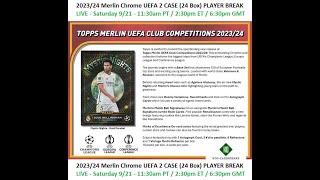 2023/24 Topps Merlin Chrome Hobby 2 Case Player Break - 9/21/24