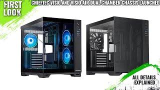 CHIEFTEC Visio and Visio AIR Dual-Chamber ATX PC Cases Launched -Explained All Spec, Features & More