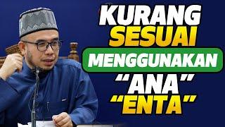 Prof Dato Dr MAZA - Kurang Sesuai Menggunakan "ana" "enta"