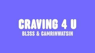 BL3SS & CamrinWatsin - Craving 4 U (Lyrics) [feat. bbyclose]