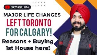 Toronto/GTA is no longer a affordable! Moving from Toronto to Calgary ️