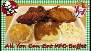 All You Can Eat KFC Buffet ~ Kentucky Fried Chicken Dinner ~ More Chicken!