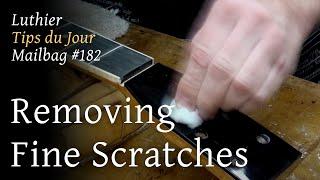 Luthier Tips du Jour Mailbag 182 - Removing Fine Scratches