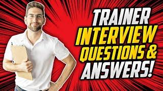 TRAINER Interview Questions And Answers! (How to PASS a Trainer Job Interview!)