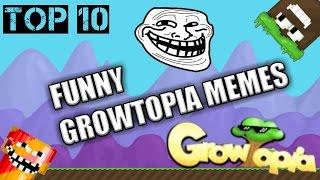 TOP 10 FUNNIEST GROWTOPIA MEMES