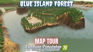 BLUE ISLAND FOREST - Map Tour - Farming Simulator 25