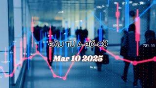 ĐẦU TƯ A-BỜ-CỜ  - Tóm tắt thị trường tuần qua (3/3 - 7/3/2025) @investorabc