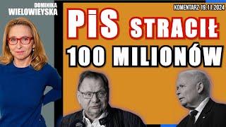 PiS stracił 100 milionów | Dominika Wielowieyska komentarz, 19.11.2024