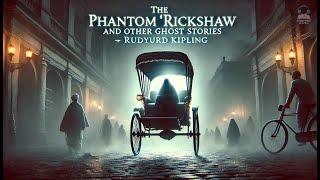 The Phantom 'Rickshaw, and Other Ghost Stories  | Rudyard Kipling