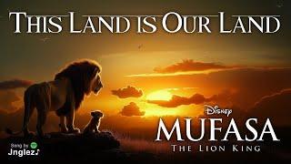 Mufasa: The Lion King Song - "This Land is Our Land" Jnglez