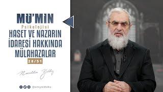 HASET VE NAZARIN İDARESİ HAKKINDA MÜLAHAZALAR  | MÜ'MİN PSİKOLOJİSİ | 28/51