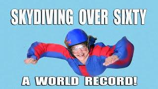 Skydiving Over Sixty!  it's Never Too Late.