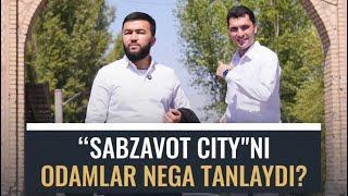 “Sabzavot City”ni odamlar nega tanlaydi?