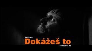 DOKÁŽEŠ TO! - Motivace/Motivační video | Tominator S02E09