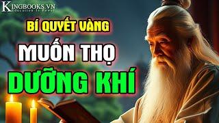 Muốn Khỏe Và Thọ Tuổi Già Hãy Dưỡng Khí - Khí Tốt Thân Tâm Mạnh - Bí Quyết Vàng Cổ Nhân